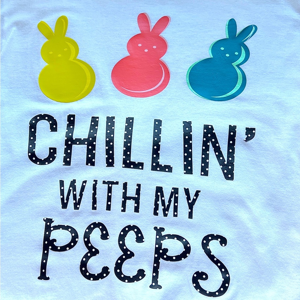 Custom t-shirt for Easter. “Chillin with my Peeps”